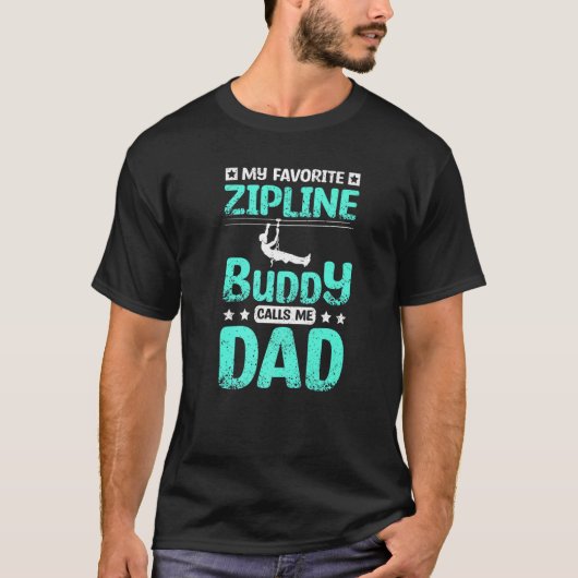 Mens My favorite zipline buddy calls me dad Premiu Tシャツ (正面)