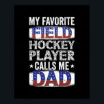 Mens My Field お気に入りの Hockey Player Calls Meパパ ポスター<br><div class="desc">私のフィールドお気に入りのホッケー選手は私にパパギフトを呼び出す。感謝祭の日，クリスマスの日，母の日，父の日， 7月4日， 1776独立日，パパの日，ハロウィーンの日，パトリックの日</div>