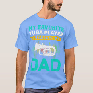 Mens My Tuba Playerがお気に入りのMeをパパの父親と呼ぶ Tシャツ