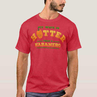 Mens My Wife is Hotter Than a Habanero funny Vale Tシャツ