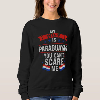 Mens My Wife Is Paraguayan You Can't Scare Me Para スウェットシャツ