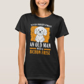 Mens Never Underestimate An Old Man With A Bichon  Tシャツ (正面)
