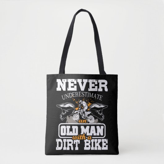 Mens Never Underestimate An Old Man With A Dirt Bi トートバッグ (正面)