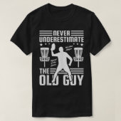 Mens Never Underestimate The Old Guy, Disc Golf Tシャツ (デザイン正面)