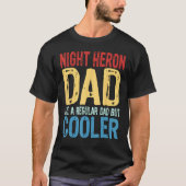 Mens Night Heron Dad Like a Regular Dad but Cool Tシャツ (正面)