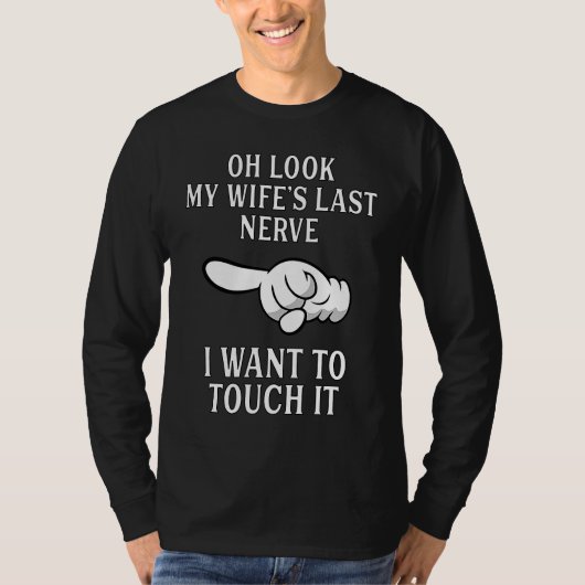 Mens Oh Look My Wife's Last Nerve  Husband Wife Tシャツ (正面)