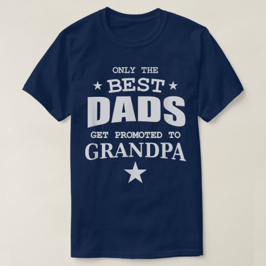 Mens Only The Best Dads Get Promoted to Grandpa  Tシャツ (デザイン正面)