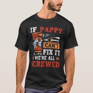 Mens Pappyもしは、私たちはすべてのねじ込みfatheそれを修正することができる Tシャツ