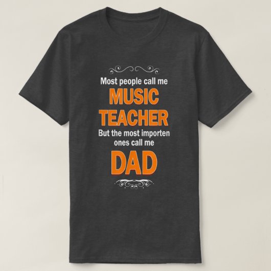 Mens People call me Music Teacher most important o Tシャツ (デザイン正面)