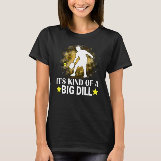Mens Pickleball It's Kind Of A Big Dill Paddleball Tシャツ (正面)