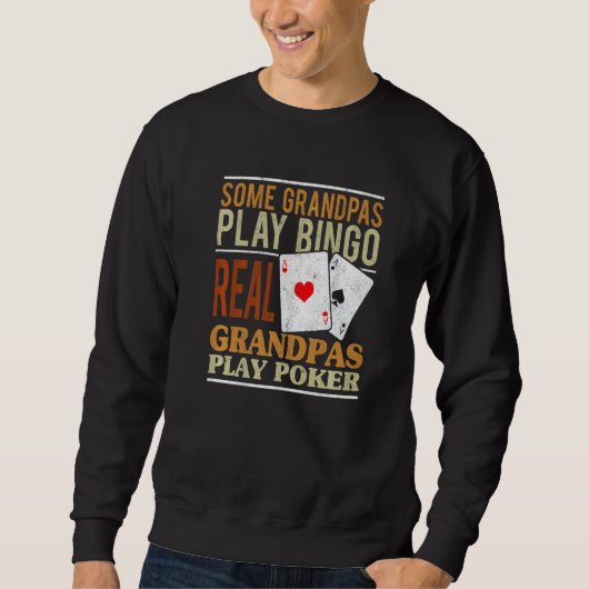 Mens Poker Texas Holdem Real Grandpas Play Poker   スウェットシャツ (正面)