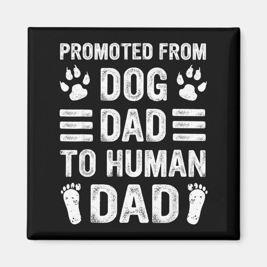 Mens Promoted From Dog Dad To Human Dad, Funny New マグネット (正面)