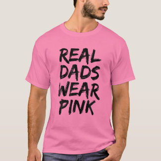 Mens Real Dads Wear Pink Funny Father's Day Tシャツ