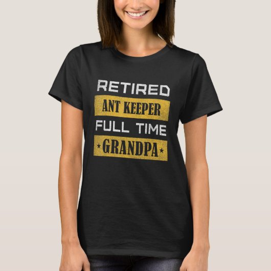 Mens Retired Ant Keeper Full Time Grandpa Retireme Tシャツ (正面)