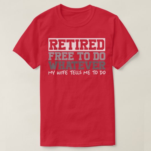 Mens Retired Free to Do Whatever Funny Retirement Tシャツ (デザイン正面)