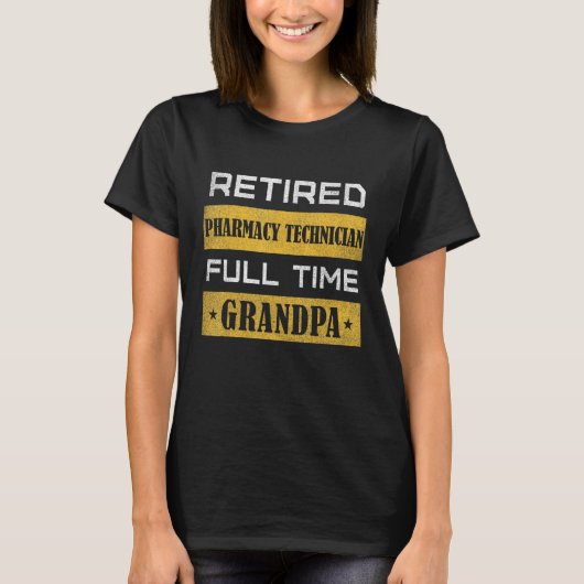 Mens Retired Pharmacy Technician Full Time Grandpa Tシャツ (正面)