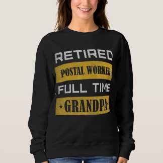 Mens Retired Postal Worker Full Time Grandpa 1 スウェットシャツ