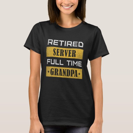 Mens Retired Server Full Time Grandpa Retirement Tシャツ (正面)