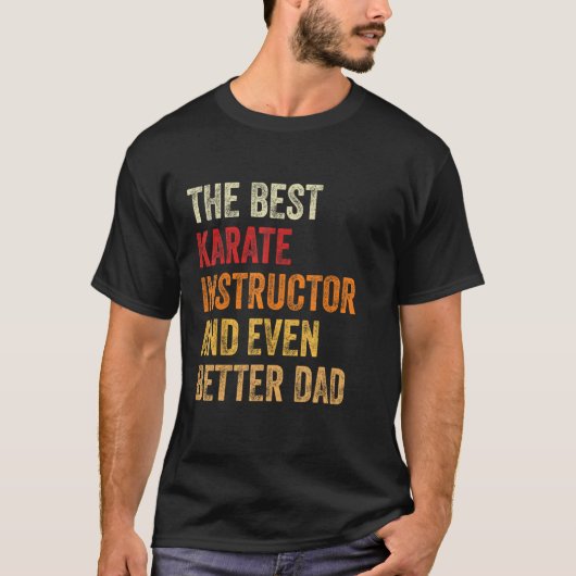 Mens Retro Karate Instructor And Even Better Dad   Tシャツ (正面)