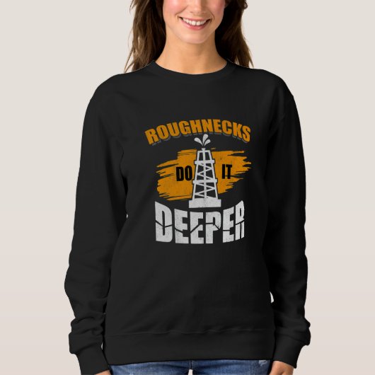 Mens Roughnecks Do It Deeper Oilfield Worker Oil R スウェットシャツ (正面)