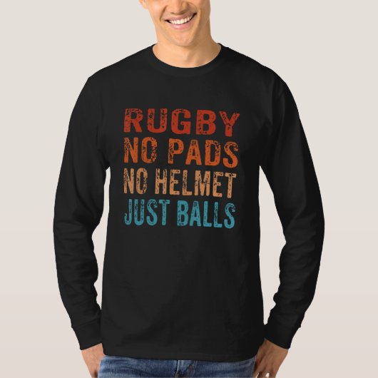 Mens Rugby No Pads No Helmets Just Balls Funny Rug Tシャツ (正面)