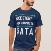 Mens Show Me The Data Scientist Computer Tシャツ (正面)