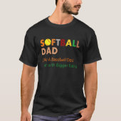 Mens Softball Dad Just Like A Baseball Dad But Wit Tシャツ (正面)