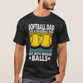 Mens  Softball Dad Like A Baseball Dad But With Bi Tシャツ (正面)