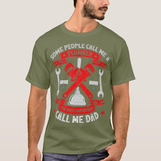 Mens Some People Call Me A Plumber Dad Fathers Tシャツ (正面)