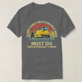 Mens Sometimes Reasonable Men Must Do Unreasonable Tシャツ (デザイン正面)