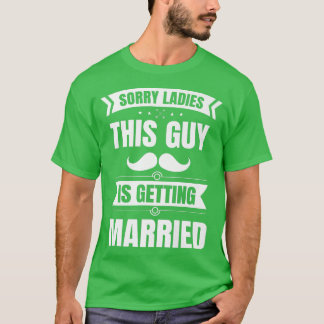 Mens Sorry Ladies This Guy Is Getting Married Husb Tシャツ