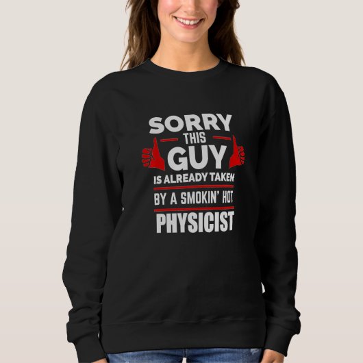 Mens Sorry This Guy Is Taken By A Hot Physicist Re スウェットシャツ (正面)