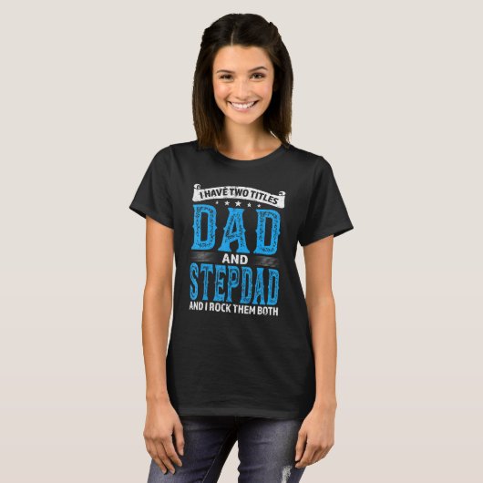 Mens Stepdad I Have Two Titles Dad And Stepdad Tシャツ (正面フル)