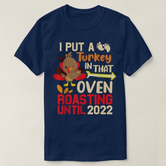 Mens Thanksgiving I Put A Turkey In That Oven Preg Tシャツ (デザイン正面)