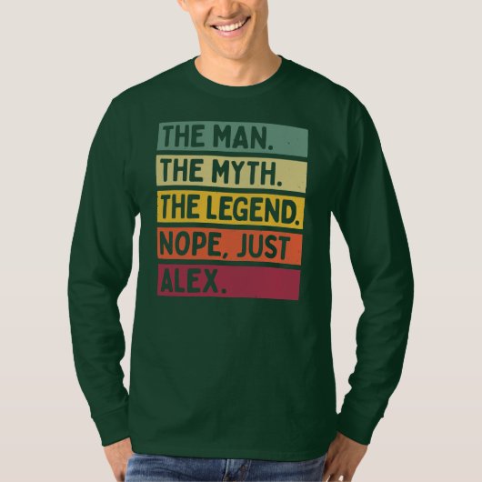 Mens The Man The Myth The Legend NOPE Just Alex Tシャツ (正面)