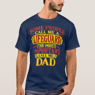 Mens The Most Important Call Me Dad Lifeguard T Tシャツ