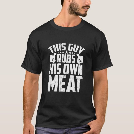 Mens This Guy Rubs His Own Meat BBQ Dad Barbecue F Tシャツ (正面)
