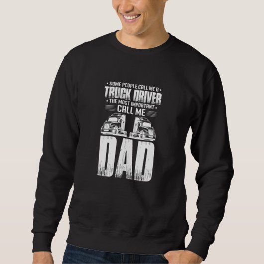 Mens Trucker Dad Father Some People Call Me A Truc スウェットシャツ (正面)