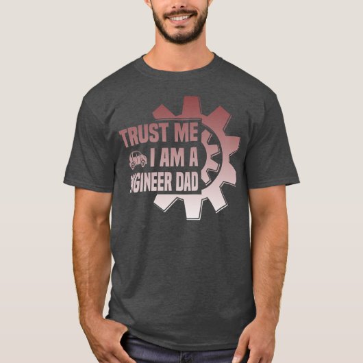 Mens trust me i am a engenieer Dad Father Day Tシャツ (正面)