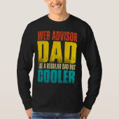 Mens Web Advisor Dad   Like a Regular Dad but Cool Tシャツ (正面)