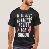 Mens Welding Advice For Bacon Weld Metalworking  W Tシャツ (正面)
