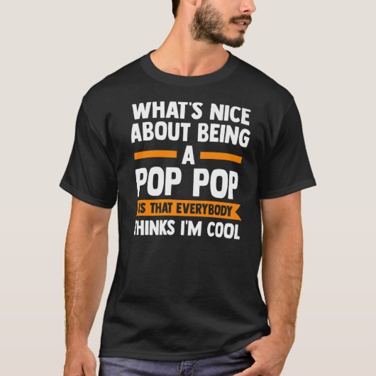 Mens what's nice about being a pop-pop is that eve tシャツ (正面)