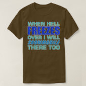 Mens When Hell Freezes Over I Will Snowmobile Ther Tシャツ (デザイン正面)