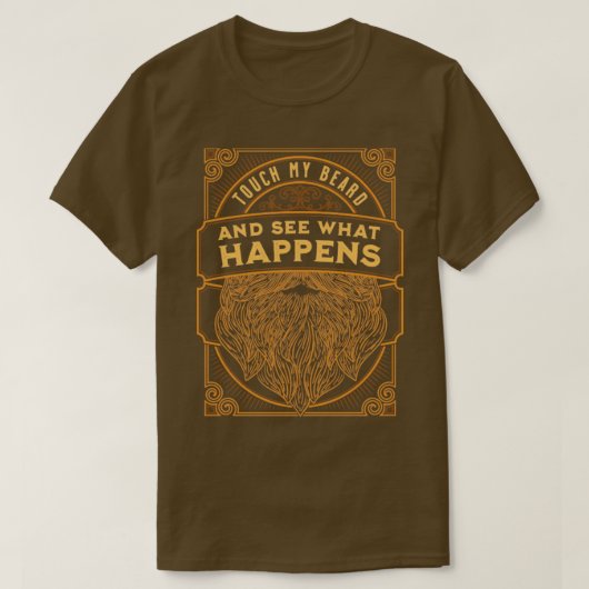 MensTouch私の髭と何が起こるか見て痛い Tシャツ (デザイン正面)
