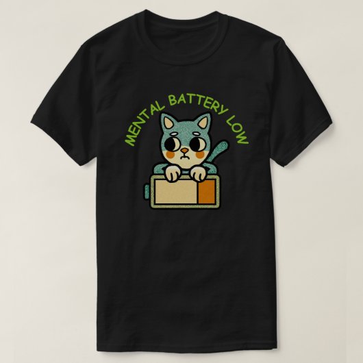 Mental Battery Low Cat for Burnout Humor Tシャツ (デザイン正面)