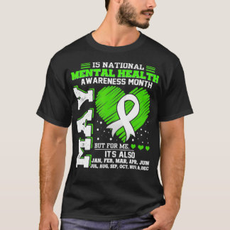 Mental Health Awareness Month Is All Year Tシャツ