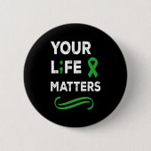 Mental Health Awareness Your Life Matters 缶バッジ (正面)