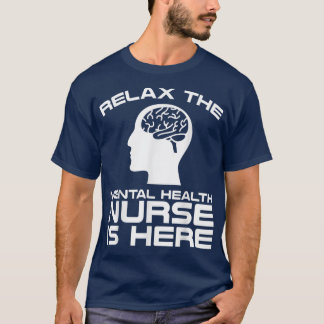 Mental Health Nurse Apparel - Funny Great Nurses D Tシャツ