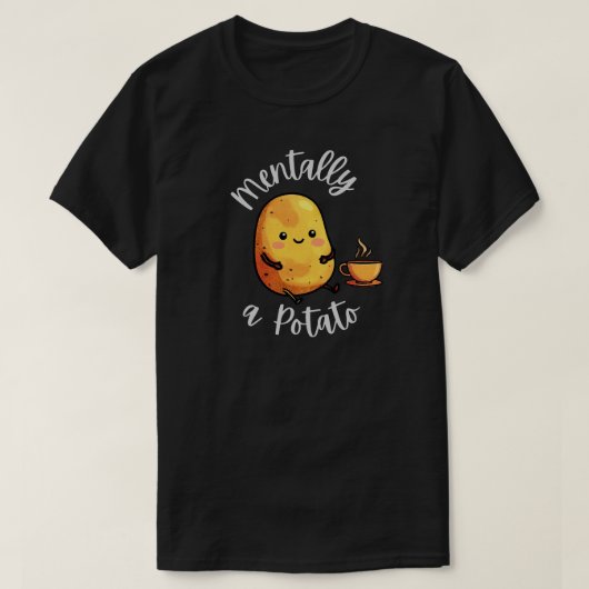 Mentally a Potato Cute Funny Mood Cartoon Design Tシャツ (デザイン正面)