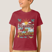 Mentally Checked Out – Vacation Mode On T-shirt  Tシャツ (正面)